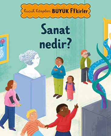 Küçük Kitaplar Büyük Fikirler Sanat Nedir?