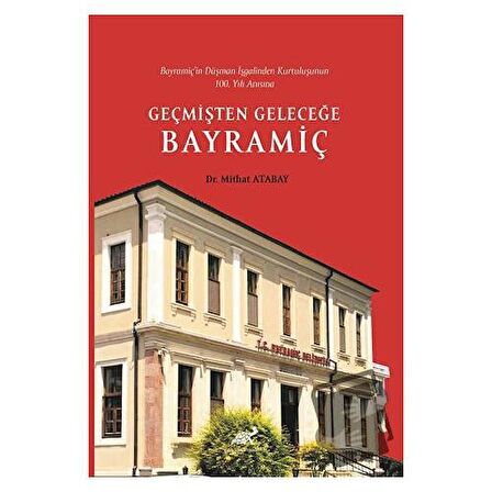 Bayramiç’in Düşman İşgalinden Kurtuluşunun 100. Yılı Anısına Geçmişten Geleceğe Bayramiç