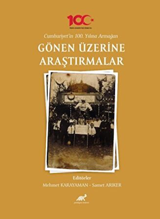 Cumhuriyet’in 100. Yılına Armağan Gönen Üzerine Araştırmalar