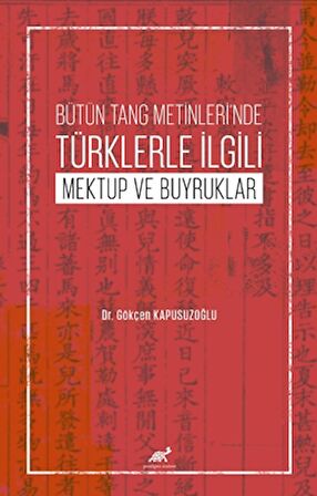 Bütün Tang Metinleri’nde Türklerle İlgili Mektup ve Buyruklar