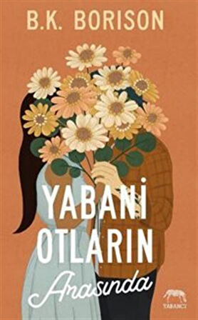 Yabani Otların Arasında / B. K. Borison