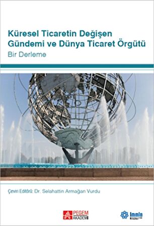 Küresel Ticaretin Değişen Gündemi ve Dünya Ticaret Örgütü
