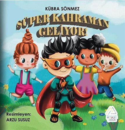 Süper Kahraman Geliyor! / Kübra Sönmez