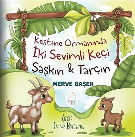 Kestane Ormanında İki Sevimli Keçi: Şaşkın ve Tarçın / Merve Başer