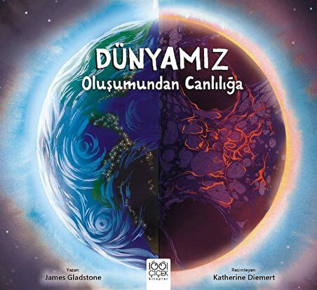 Dünyamız & Oluşumundan Canlılığa / James Gladstone
