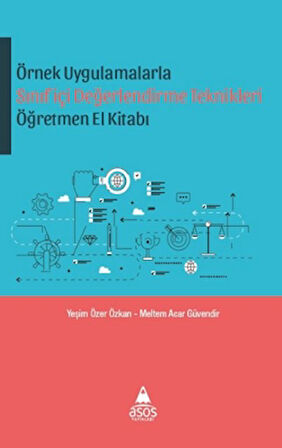 Örnek Uygulamalarda Sınıf içi Değerlendirme Teknikleri Öğretmen El Kitabı