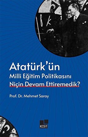 Atatürk'ün Milli Eğitim Politikasını Niçin Devam Ettiremedik? / Prof. Dr. Mehmet Saray