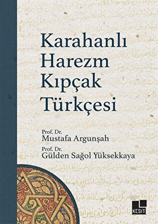 Karahanlı Harezm Kıpçak Türkçesi / Prof. Dr. Mustafa Argunşah