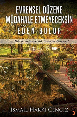 Evrensel Düzene Müdahale Etmeyeceksin Eden Bulur / İsmail Hakkı Cengiz