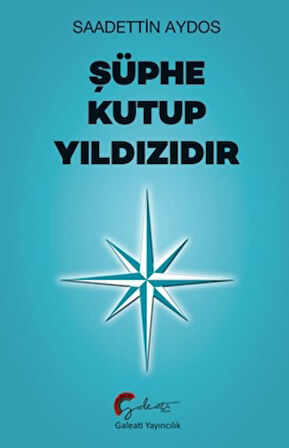 Şüphe Kutup Yıldızıdır