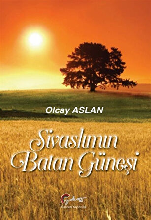 Sivaslımın Batan Güneşi / Olcay Aslan