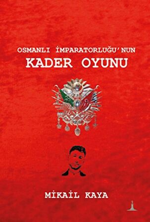 Osmanlı İmparatorluğu'nun Kader Oyunu