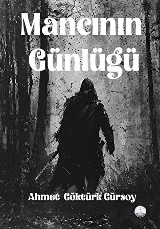 Mancının Günlüğü / Ahmet Göktürk Gürsoy