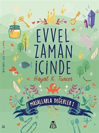 Evvel Zaman İçinde / Masallarla Değerler 1 / Hayal Koçoğlu Tuncer