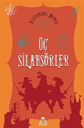 Üç Silahşörler / Alexandre Dumas