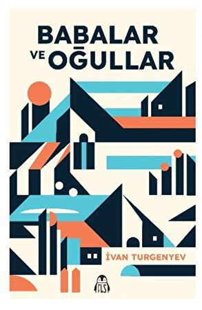 Babalar ve Oğullar / Ivan Sergeyeviç Turgenyev