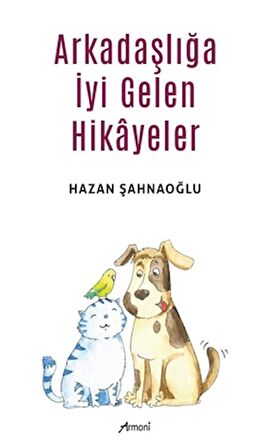 Arkadaşlığa İyi Gelen Hikayeler