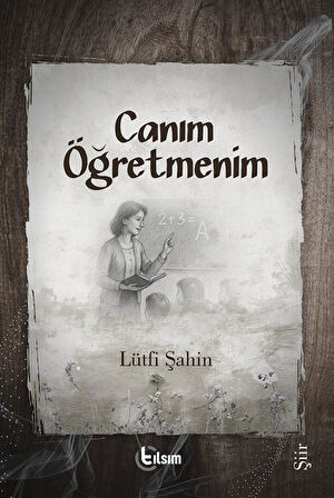 Canım Öğretmenim / Lütfi Şahin