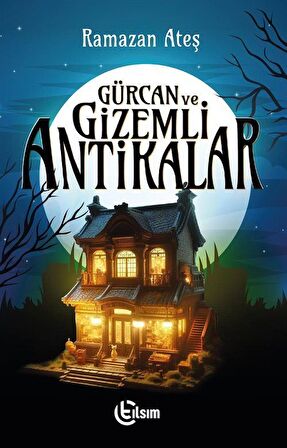 Gürcan ve Gizemli Antikalar / Ramazan Ateş