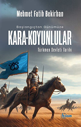 Başlangıçtan Günümüze Kara-Koyunlular / Mehmet Fatih Bekirhan