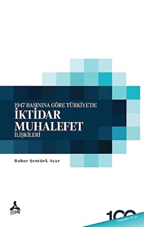 1947 Basınına Göre Türkiye’de İktidar - Muhalefet İlişkileri