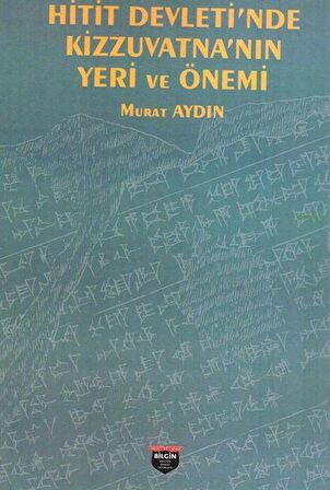 Hitit Devleti'nde Kizzuvatna'nın Yeri ve Önemi / Murat Aydın
