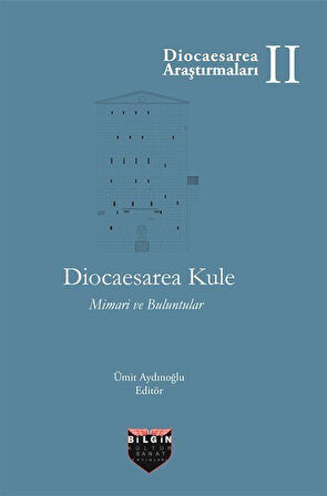Diocaesarea Kule Mimari ve Buluntular & Diocaesarea Araştırmaları II / Ümit Aydınoğlu