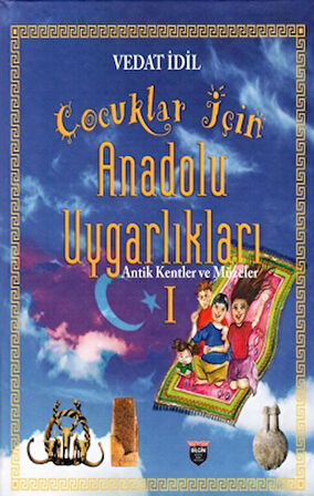 Çoçuklar İçin Anadolu Uygarlıkları