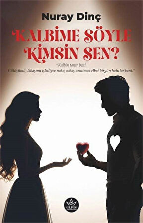 Kalbime Söyle Kimsin Sen? / Nuray Dinç