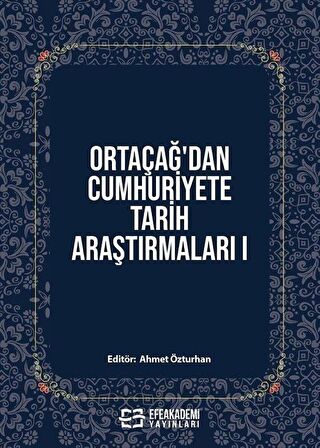Ortaçağ’dan Cumhuriyete Tarih Araştırmaları 1