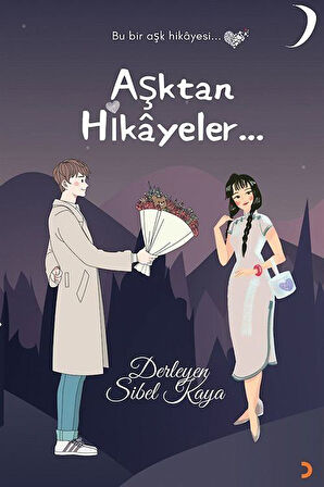 Aşktan Hikayeler / Sibel Kaya