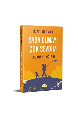 Baba Olmayı Çok Sevdim - Enbaba ve Kızları