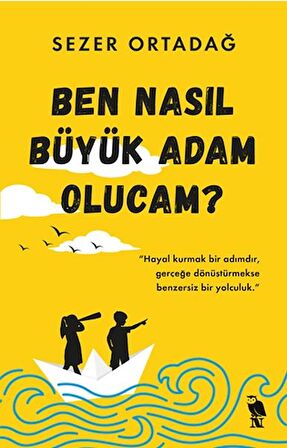 Ben Nasıl Büyük Adam Olucam?