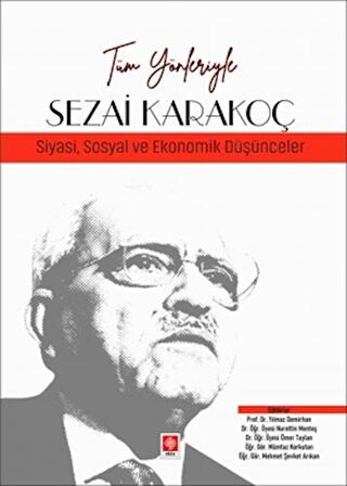 Tüm Yönleriyle Sezai Karakoç - Siyasi, Sosyal ve Ekonomik Düşünceler