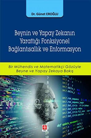 Beynin ve Yapay Zekanın Yarattığı Fonksiyonel Bağlantısallık ve Enformasyon