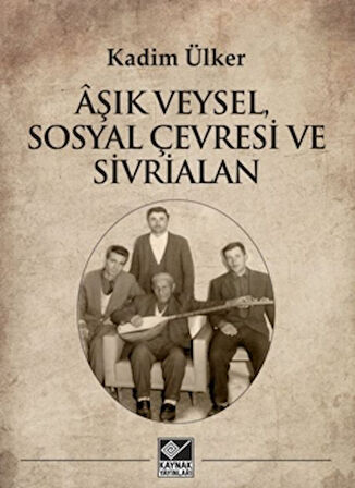 Âşık Veysel, Sosyal Çevresi ve Sivrialan