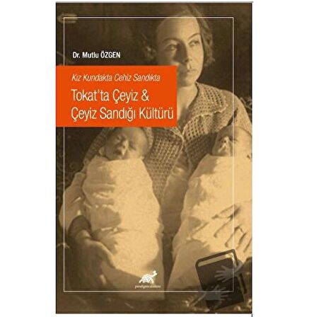 Kız Kundakta Cehiz Sandıkta Tokat’ta Çeyiz - Çeyiz Sandığı Kültürü