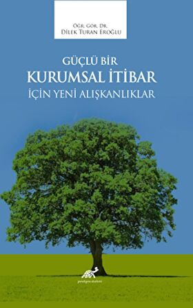 Güçlü Bir Kurumsal İtibar İçin Yeni Alışkanlıklar