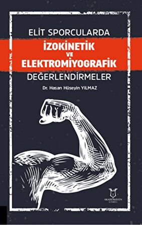 Elit Sporcularda İzokinetik ve Elektromiyografik Değerlendirmeler
