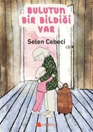 Bulutun Bir Bildiği Var / Selen Cebeci