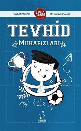 Tevhid Muhafızları (UY13 Ortaokul Düzeyi / Bilge Çorlu