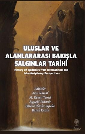 Uluslar ve Alanlararası Bakışla Salgınlar Tarihi (History of Epidemics from International and Interdisciplinary Perspectives)