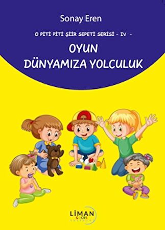 O Piti Piti Şiir Sepeti Serisi IV Oyun Dünyamıza Yolculuk