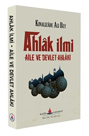 Ahlak İlmi - Aile ve Devlet Ahlakı