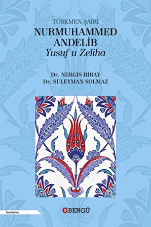 Türkmen Şairi Nurmuhammed Andelib Yusuf u Zeliha