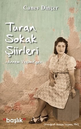 Turan Sokak Şiirleri - Annem Vesime'ye