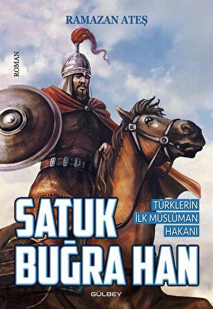 Satuk Buğra Han & Türklerin İlk Müslüman Hakanı / Ramazan Ateş