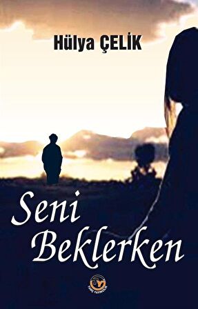 Seni Beklerken / Hülya Çelik