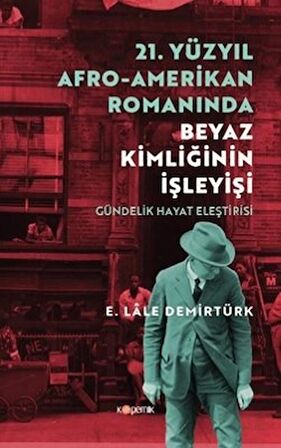 21. Yüzyıl Afro - Amerikan Romanında Beyaz Kimliğinin İşleyişi