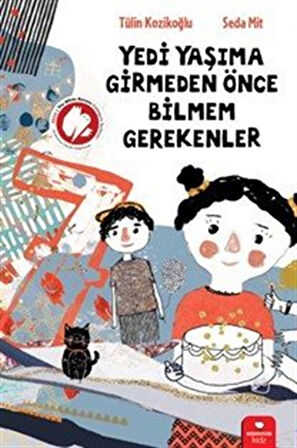 Yedi Yaşıma Girmeden Önce Bilmem Gerekenler / Tülin Kozikoğlu